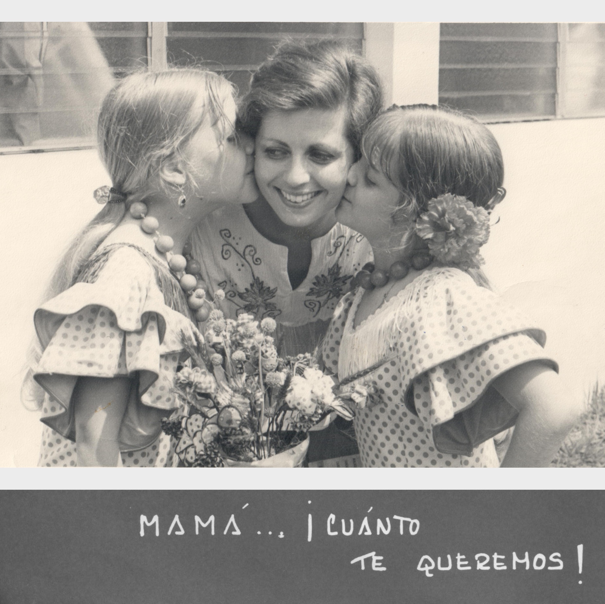 «Mamá..., ¡cuánto te queremos!»